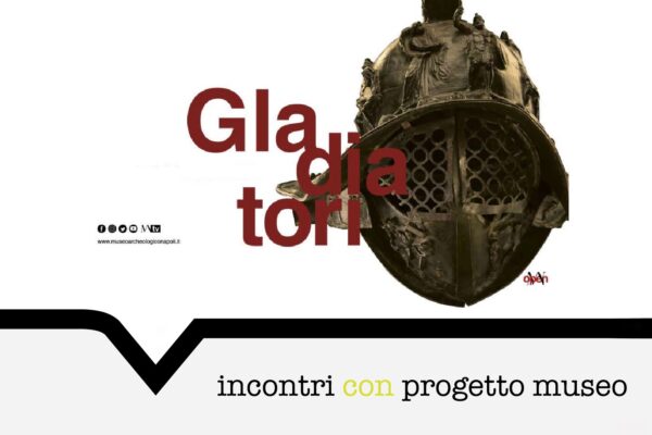 Incontri con Progetto Museo - Gladiatori al MANN